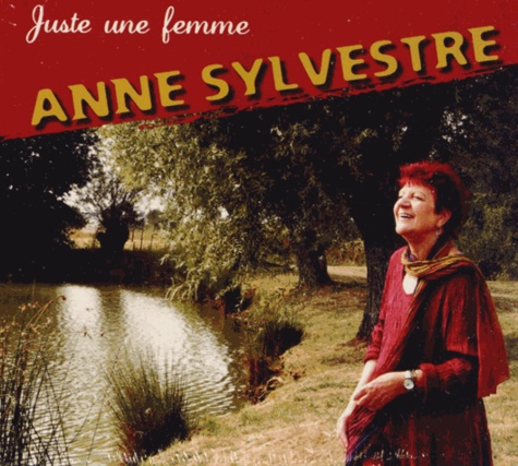 Anne Sylvestre - Juste une femme. 1 CD audio