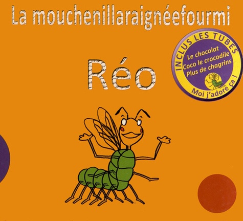  Réo - La mouchenillaraignéefourmi. 1 CD audio