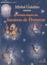La véritable histoire des santons de provence