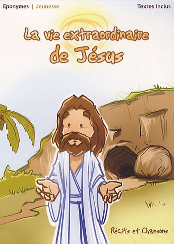 Patrick Jaymes et Pierre-Michel Gambarelli - La vie extraordinaire de Jésus - CD audio.