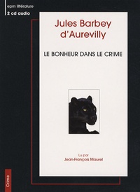 Jules Barbey d'Aurevilly - Le bonheur dans le crime. 1 CD audio
