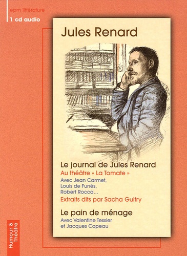 Jules Renard - Le journal de Jules Renard ; Le pain de ménage. 1 CD audio
