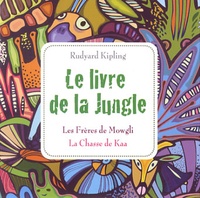 Rudyard Kipling - Le livre de la Jungle - Les frères de Mowgli ; La chasse de Kaa. 1 CD audio