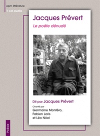 Jacques Prévert - Le poète dénudé. 1 CD audio