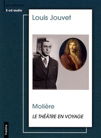  Molière et Louis Jouvet - Le théâtre en voyage. 3 CD audio