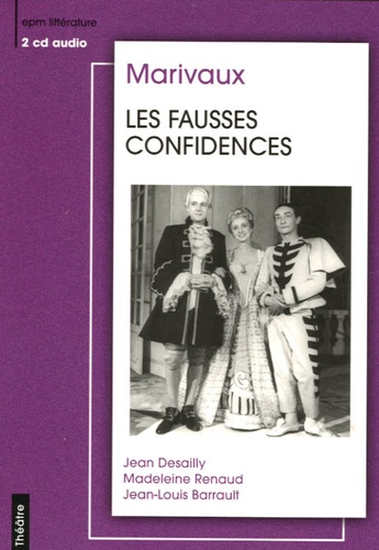 Pierre de Marivaux et Jean-Louis Barrault - Les Fausses confidences. 1 CD audio