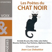 Jean-Luc Debattice - Les poètes du chat noir. 1 CD audio