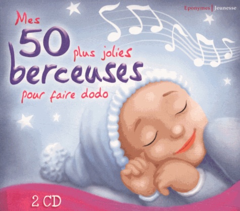 Paul Glaeser et Patrick Jaymes - Mes 50 plus jolies berceuses pour faire dodo. 2 CD audio