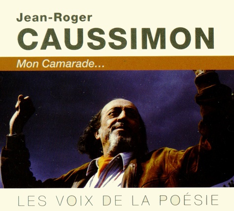 Jean-Roger Caussimon - Mon camarade.... 1 DVD + 2 CD audio