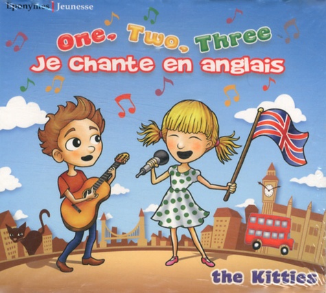  The Kitties - One, Two ,Three Je chante en anglais. 1 CD audio