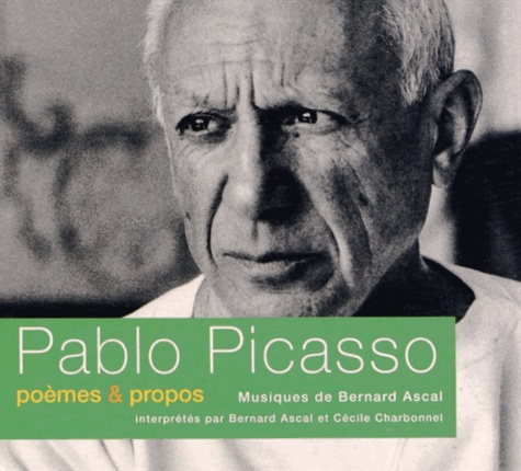 Bernard Ascal et Cécile Charbonnel - Pablo Picasso - Poèmes & propos. 2 CD audio