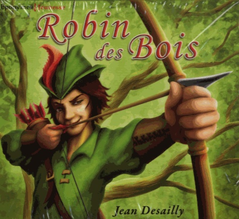 Jean Desailly - Robin des Bois. 1 CD audio