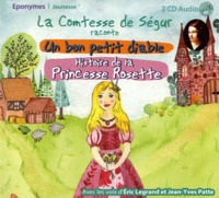  Comtesse de Ségur - Un bon petit diable ; Histoire de la Princesse Rosette. 2 CD audio