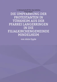 Die Umpfarrung der Protestanten in Türkheim aus der Pfarrei Langer-ringen in die Filialkirchengemeinde Mindelheim