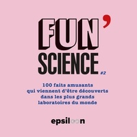  Epsiloon - Fun Science 2 - 150 faits amusants qui viennent d'être découverts dans les plus grands laboratoires du monde.