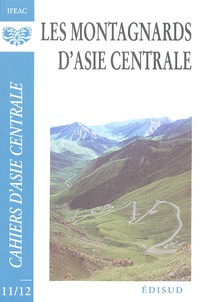 François Jacquesson et Alexandre Papas - Cahiers d'Asie centrale N° 11-12 : Les montagnards d'Asie centrale.