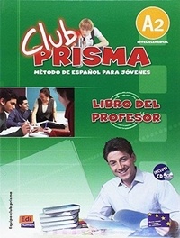  Equipo Club Prisma - Club Prisma A2 nivel elemental - Libro del profesor. 1 CD audio