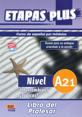 Equipo Entinema et Anabel de Dios Martin - Etapas Plus Nivel A2.1 Intercambios y Topicos? - Libro del profesor.