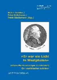 "Er war ein Licht in Westphalen" - Johann Moritz Schwager (1738-1804). Win westfälischer Aufklärer.