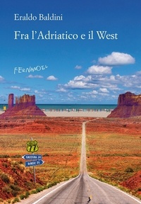Eraldo Baldini - Fra l'Adriatico e il West.