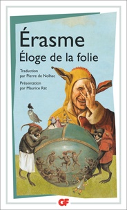 Livres pdf en français téléchargement gratuit Eloge de la folie  - Suivi de la Lettre d'Erasme à Dorpius par Erasme