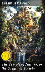 The Temple of Nature; or, the Origin of Society