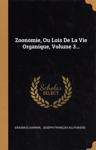 Erasmus Darwin - Zoonomie ou lois de la vie organique - Volume 3.