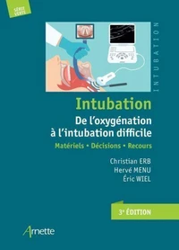Intubation. De l'oxygénation à l'intubation difficile (3e édition)