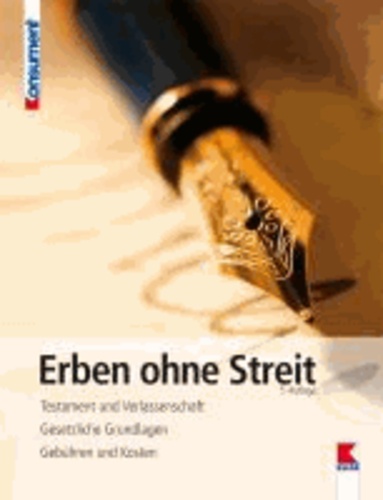 Erben ohne Streit - Testament und Verlassenschaft. Schenken statt vererben. Gebühren und Kosten.