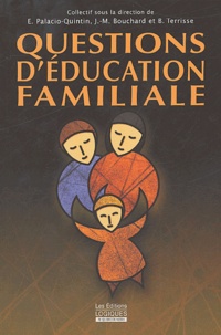 Ercilia Palacio-Quintin et Jean-Marie Bouchard - Questions d'éducation familiale.