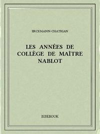 Erckmann-Chatrian - Les années de collège de maître Nablot.
