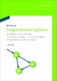 Ereignisdiskrete Systeme - Modellierung und Analyse dynamischer Systeme mit Automaten, Markovketten und Petrinetzen.
