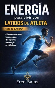 Energía para vivir con Latidos de Atleta (Método Latido)
