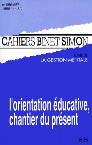  Erès - Cahiers Binet-Simon, n° 656-657, 1998 - L'orientation éducative, chantier du présent.