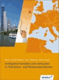 Erfolgreich handeln und verkaufen in Tourismus- und Reiseunternehmen. Schülerbuch