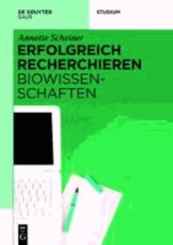 Erfolgreich recherchieren - Biowissenschaften.