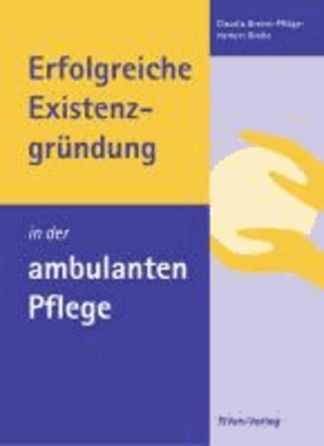 Erfolgreiche Existenzgründung in der ambulanten Pflege.