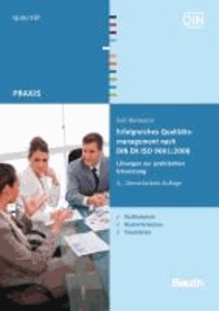 Erfolgreiches Qualitätsmanagement nach DIN EN ISO 9001:2008 - Lösungen zur praktischen Umsetzung Textbeispiele, Musterformulare, Checklisten.