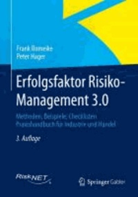 Erfolgsfaktor Risiko-Management 3.0 - Methoden, Beispiele, Checklisten Praxishandbuch für Industrie und Handel.