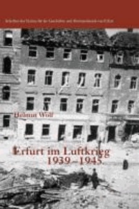Erfurt im Luftkrieg 1939-1945.