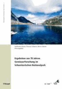 Ergebnisse aus 70 Jahren Gewässerforschung im Schweizerischen Nationalpark.