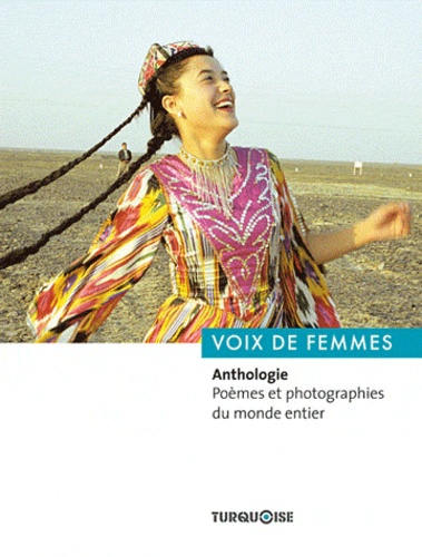 Erhan Turgut et Lionel Ray - Voix de femmes - Anthologie. Poèmes et photographies du monde entier.