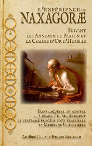 Erhard Neithold - L'expérience de Naxagorae - Suivant les Anneaux de Platon et la Chaîne d'Or d'Homère.