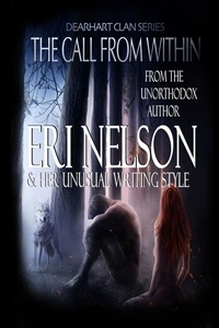  Eri Nelson - The Call From Within - Dearhart Clan Series, #1.