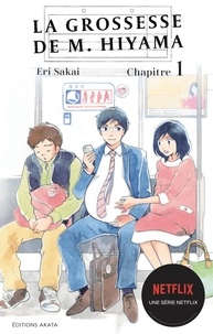 Eri Sakai et Victoria Seigneur - GROSSESSE HIYAM  : La grossesse de M. Hiyama - Le manga à l'origine de la série Netflix - Chapitre 1.