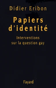 Papiers D'Identite. Interventions Sur La Question Gay
