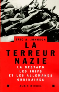 La Terreur Nazie. La Gestapo, Les Juifs Et Les Allemands Ordinaires