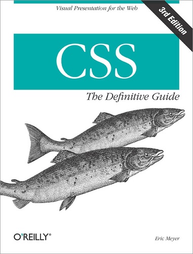 Eric A. Meyer - CSS: The Definitive Guide - The Definitive Guide.