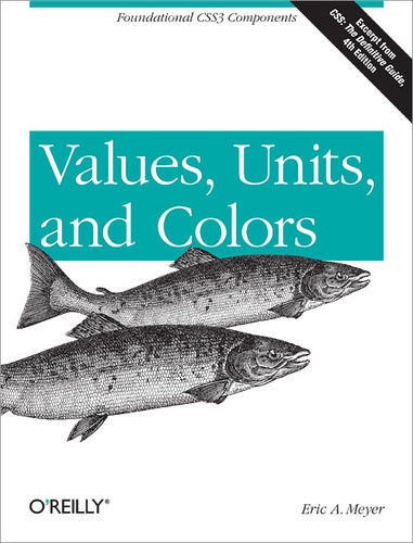 Eric A. Meyer - Values, Units, and Colors.
