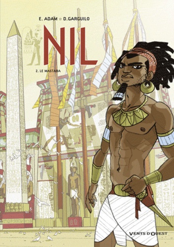 Eric Adam et Didier Garguilo - Nil Tome 2 : Le Mastaba.